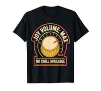 Joy Volume Max Funny Enthusiasm Quote Maglietta