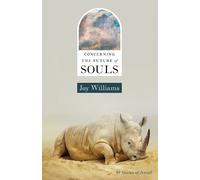 Joy Williams Concerning the Future of Souls (Copertina rigida)