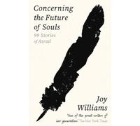 Joy Williams Concerning the Future of Souls (Tascabile)