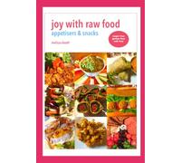 Joy With Raw Food: Appetisers & Snacks