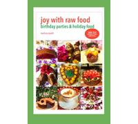 Joy With Raw Food: Birthday Parties & Holiday Food