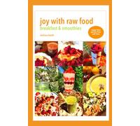Joy With Raw Food: Breakfast & Smoothies
