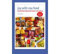 Joy With Raw Food: Lunch Box Ideas & Home Remedies
