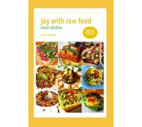 Joy With Raw Food: Main Dishes