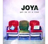 Joya - Get Me On A Road