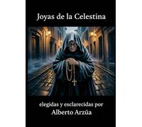 Joyas de la Celestina: Elegidas y esclarecidas por ALBERTO ARZUA