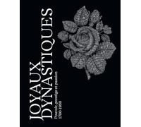 Joyaux dynastiques: Pouvoir, prestige et passion 1700-1950