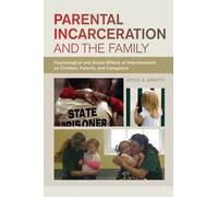 Joyce A. Arditti Parental Incarceration and the Family (Tascabile)