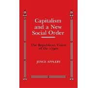 Joyce Appleby Capitalism and a New Social Order (Tascabile)