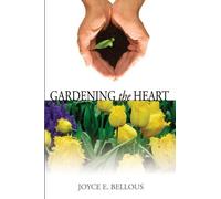 Joyce Bellous Gardening the Heart (Tascabile)