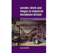 Joyce Burnette Gender, Work and Wages in Industrial Revolution Brita (Tascabile)