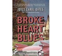 Joyce Carol Oates Broke Heart Blues (Tascabile)