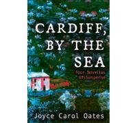 Joyce Carol Oates Cardiff, by the Sea (Tascabile)