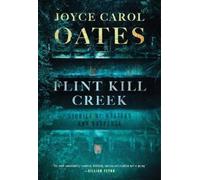 Joyce Carol Oates Flint Kill Creek (Copertina rigida)
