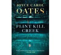 Joyce Carol Oates Flint Kill Creek (Tascabile)