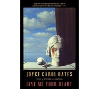 Joyce Carol Oates Give Me Your Heart (Tascabile)