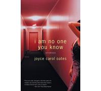 Joyce Carol Oates I Am No One You Know (Tascabile)