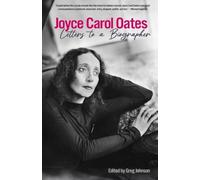 Joyce Carol Oates Joyce Carol Oates: Letters to a Biographer (Copertina rigida)