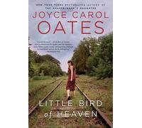 Joyce Carol Oates Little Bird of Heaven (Tascabile)