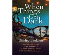 Joyce Carol Oates Paul Tremblay Josh Malerman Carmen When Things Get (Tascabile)
