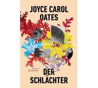 Joyce Carol Oates Silvia Morawetz Der Schlächter: Roman (Copertina rigida)