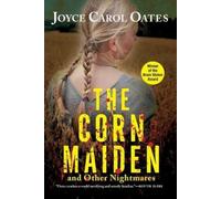 Joyce Carol Oates The Corn Maiden (Tascabile)