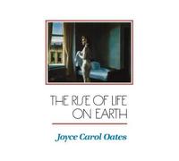 Joyce Carol Oates The Rise of Life on Earth (Tascabile)