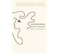 Joyce Carol Oates Uncensored: Views And Reviews (Tascabile)