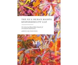 Joyce De Coninck The EU’s Human Rights Responsibility Gap (Tascabile)