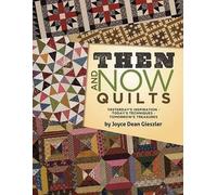 Joyce Dean Gieszler Then and Now Quilts (Tascabile)