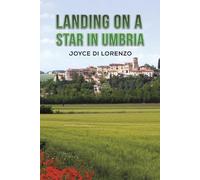 Joyce Di Lorenzo Landing on a Star in Umbria (Tascabile)