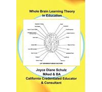 Joyce Diane Schulz MAed & B Whole Brain Learning Theory in Educatio (Tascabile)