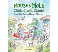 Joyce Dunbar Mouse and Mole: Clink, Clank, Clunk (Copertina rigida)