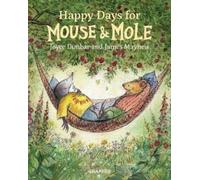 Joyce Dunbar Mouse and Mole: Happy Days for Mouse and Mole (Copertina rigida)