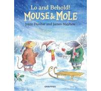 Joyce Dunbar Mouse and Mole: Lo and Behold (Tascabile) Mouse & Mole