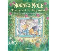 Joyce Dunbar Mouse and Mole: The Secret of Happiness (Copertina rigida)