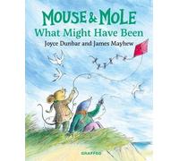 Joyce Dunbar Mouse and Mole: What Might Have Been (Tascabile) Mouse and Mole