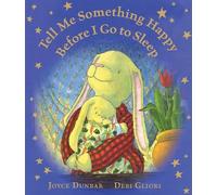 Joyce Dunbar Tell Me Something Happy Before I Go to Sleep Lap (Libro di cartone)