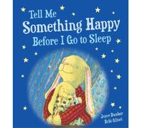 Joyce Dunbar Tell Me Something Happy Before I Go to Sleep Pad (Libro di cartone)