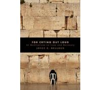 Joyce E Bellous For Crying Out Loud (Tascabile)