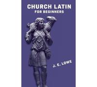 Joyce Edgerton Lowe Church Latin for Beginners [with Answer Key] (Tascabile)