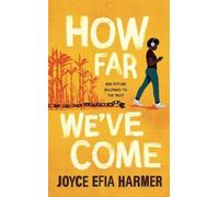 Joyce Efia Harmer How Far We've Come (Copertina rigida)