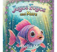 Joyce Foyce and More: Read, Recite, Write, Sketch and Colour all in One Book! Designed by a Six Year Old Young Author.