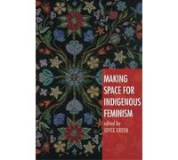 Joyce Green Making Space for Indigenous Feminism (Copertina rigida)