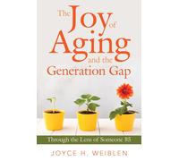 Joyce H Weiblen The Joy of Aging and the Generation Gap (Copertina rigida)