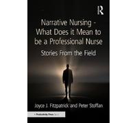 Joyce J. Fitzpatri Narrative Nursing - What Does it Mean to be a Pr (Tascabile)