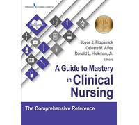 Joyce J. Fitzpatrick, PhD, MBA, RN A Guide to Mastery in Clinical N (Tascabile)