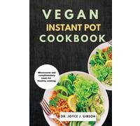 Joyce J Gibson Vegan Instant Pot Cookbook (Tascabile)