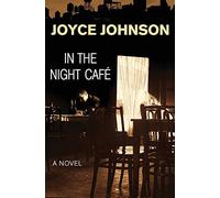 Joyce Johnson In the Night Café (Tascabile)