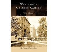 Joyce K. Bibber Westbrook College Campus (Tascabile) Campus History